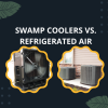 Swamp Coolers Vs. Refrigerated Air