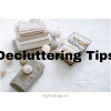 Decluttering Tips