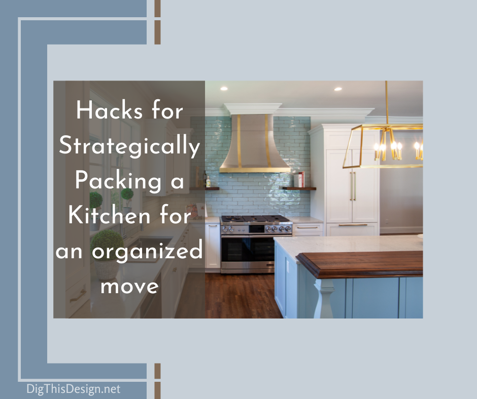 Hacks for Strategically Packing a Kitchen
