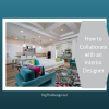 How to Collaborate with an Interior Designer