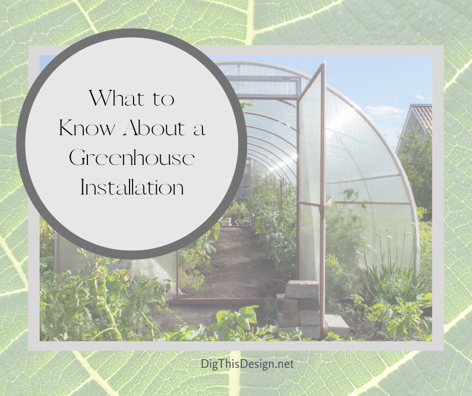 What to Know about a Greenhouse Installation