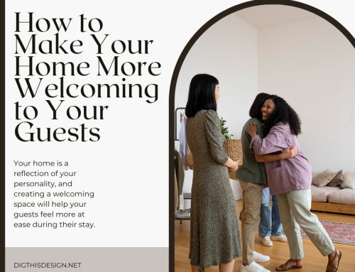 How to Make Your Home More Welcoming to Your Guests
