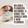 Reliable Plumbers Kelowna 4 Signs You Should Hire A New Plumber
