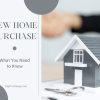 What You Need to Consider When Purchasing a New Home