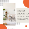 how to choose your living room design style