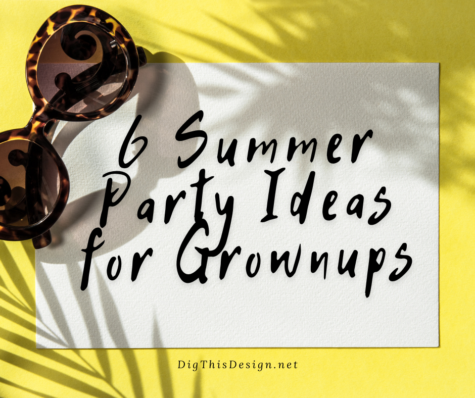 6 Summer Party Ideas