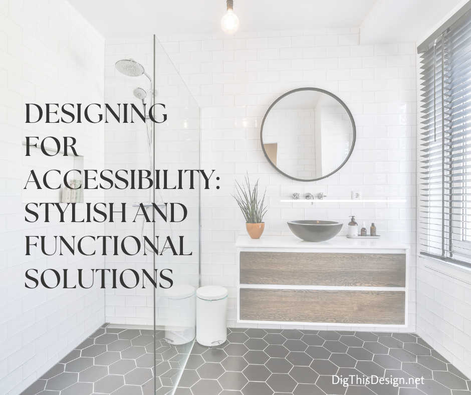 Designing For Accessibility Stylish and Functional Solutions