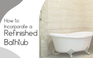How to Incorporate a refinished bathtub