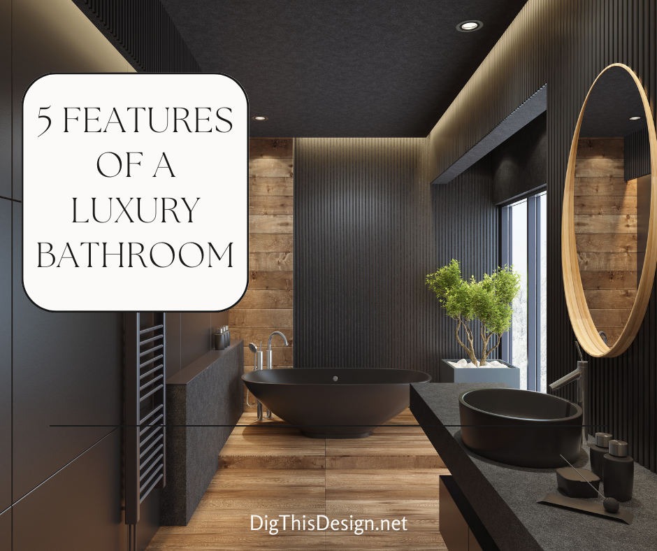 5 Features of A Luxury Bathroom