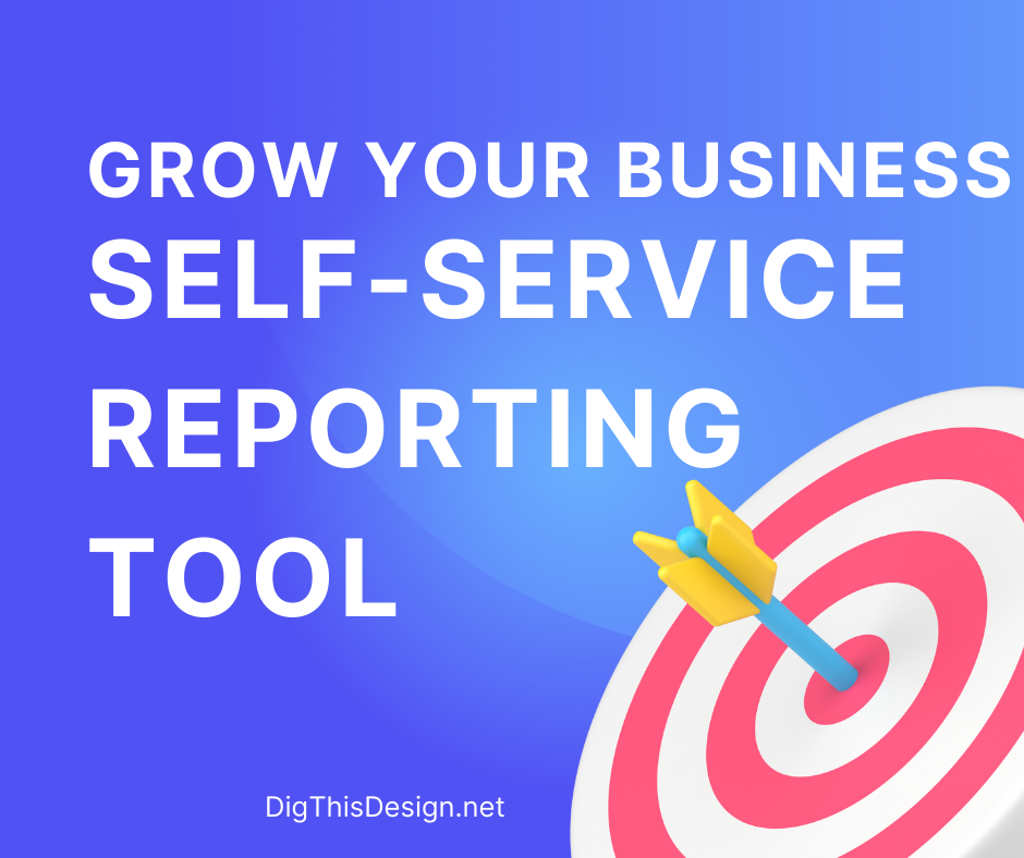 Self-service reporting tool