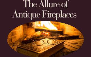 The Allure of Antique Fireplaces