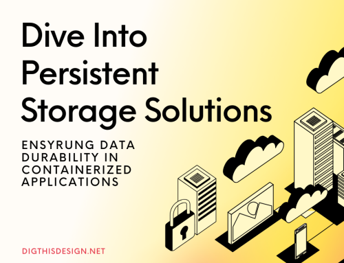 A Dive into Persistent Storage Solutions: Ensuring Data Durability in Containerized Applications