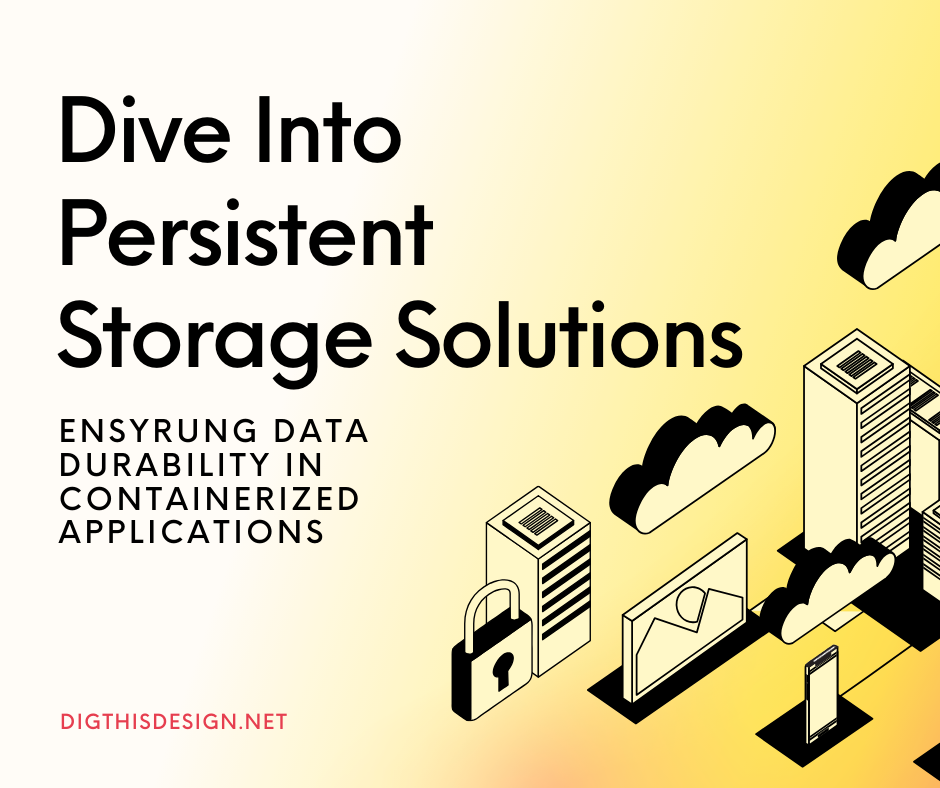 Dive Into Persistent Storage Solutions