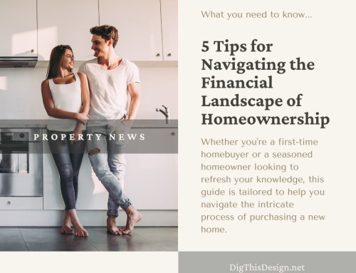Empower Your Homeownership Journey: 5 Tips for Navigating the Financial Landscape of Owning a Home