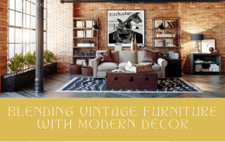 Blending Vintage Furniture with Modern Décor