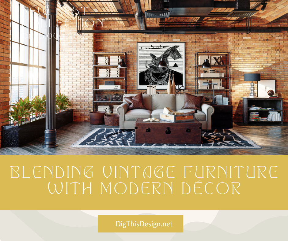 Blending Vintage Furniture with Modern Décor