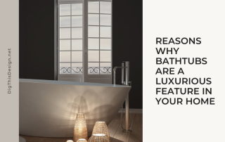 reasons bathtubs are a luxurious feature in your home