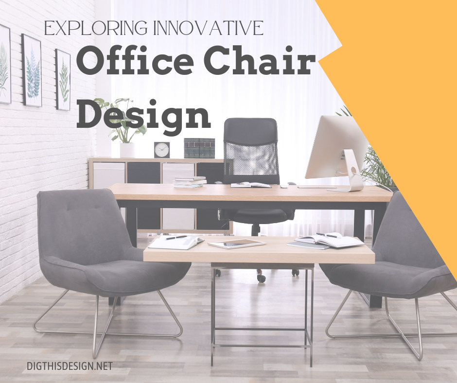 Exploring Innovative Office Chairs Design
