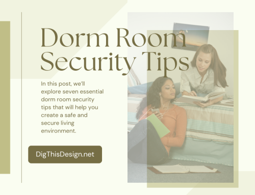 7 Essential Dorm Room Security Tips for a Safe College Experience