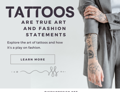 5 Inspiring Reasons Why Tattoos Are True Art and Fashion Statements