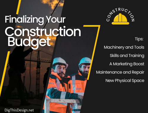 Finalizing Your Construction Budget: 5 Areas to Prioritize For a Successful Outcome