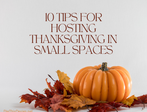 10 Brilliant Tips for Joyfully Hosting Thanksgiving in a Small Space