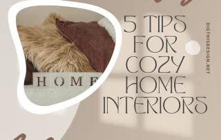 5 tips for cozy home interiors