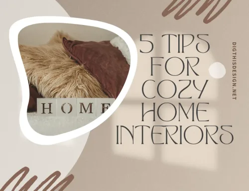 Cozy Interiors: 5 Brilliant Tips for Creating a Warm and Inviting Atmosphere with Simple Additions